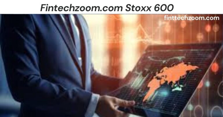 Fintechzoom.com Stoxx 600