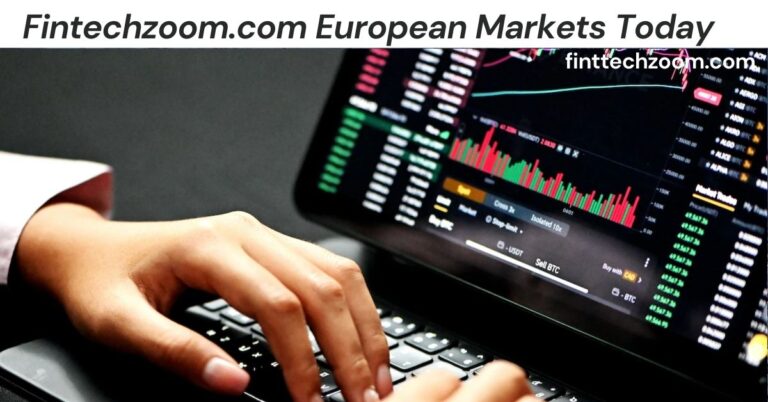 Fintechzoom.com European Markets Today